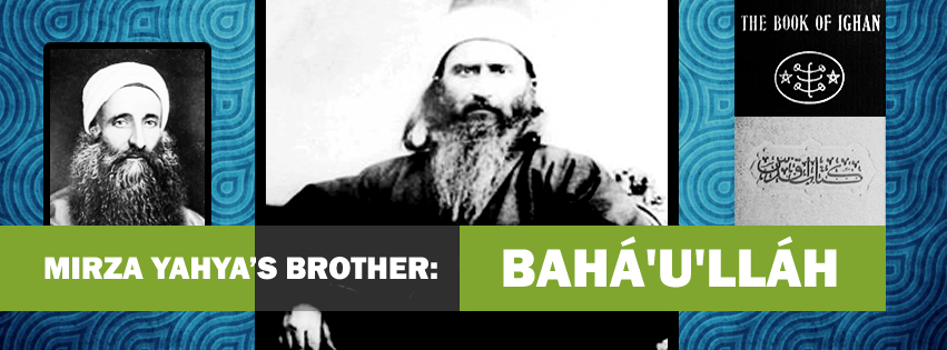 Subh-i-Azals-Brothear-Baháulláh